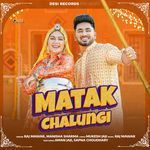 Matak Chalungi – Manisha Sharma