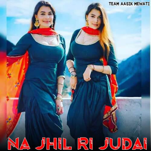 Na Jhil Ri Judai Team Aasik Mewati MP3 Download