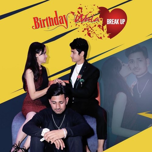 Birthday Wala Break Up Sahil Born To Shine MP3 Download