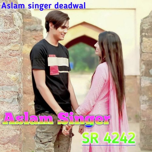 Aslam Singer SR 4242 Aslam Singer Deadwal MP3 Download