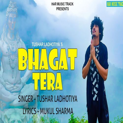 Bhagat Tera Tushar Ladhotiya MP3 Download