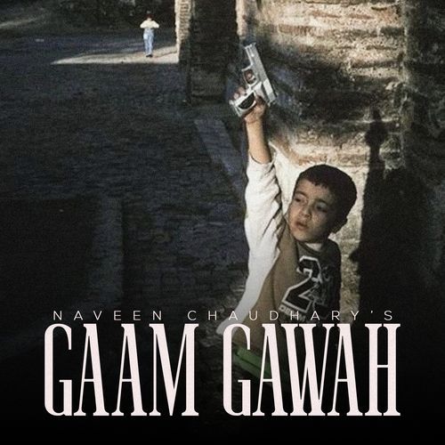 GAAM GAWAH Naveen Chaudhary MP3 Download