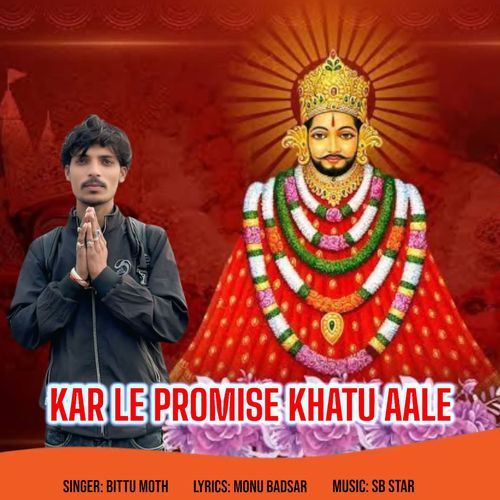 Kar Le Promise Khatu Aale Bittu Moth MP3 Download