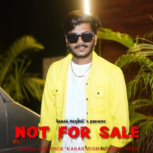 Not For Sale Karan Meghal MP3 Download