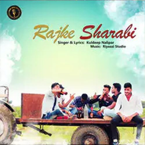 Rajke Sharabi Kuldeep Nalipar MP3 Download