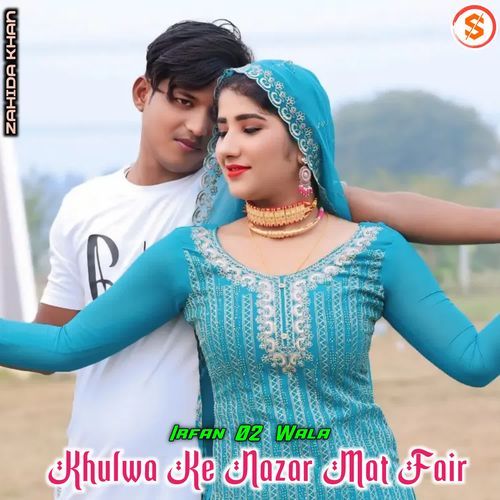 Khulwa Ke Nazar Mat Fair Zahida khan MP3 Download