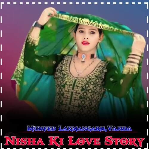 Nisha Ki Love Story Munfed Laxmangarh MP3 Download