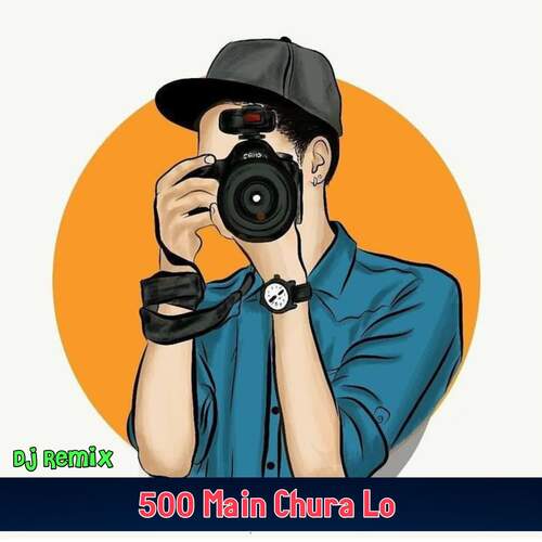 500 Main Chura Lo (Dj Remix) Dj Fs MP3 Download