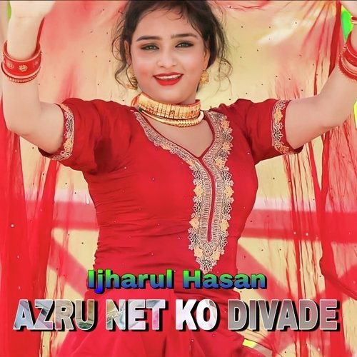 AZRU NET KO DIVADE Najakat Singer MP3 Download