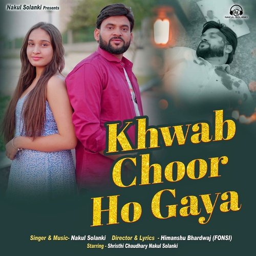 Khwab Choor Ho Gaya Nakul Solanki MP3 Download