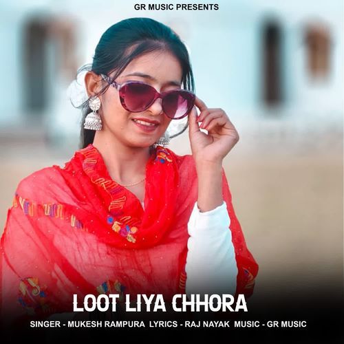 Loot Liya Chhora Mukesh Rampura MP3 Download