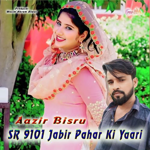 SR 9101 Jabir Pahar Ki Yaari Aazir Bisru MP3 Download