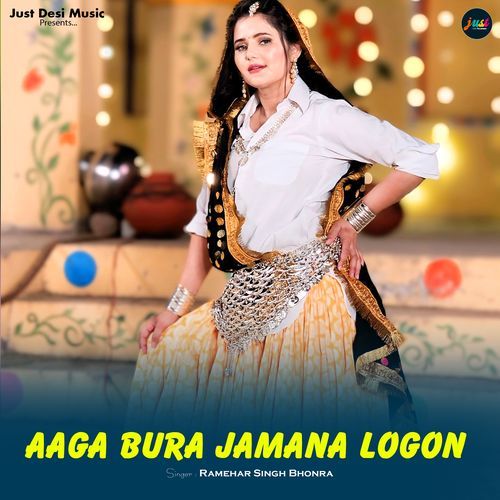 Aaga Bura Jamana Logon Ramehar Singh Bhonra MP3 Download