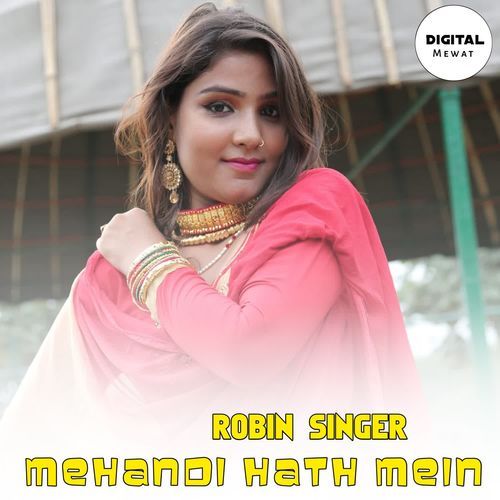 MEHANDI HATH MEIN Robin Singer Bichhor MP3 Download