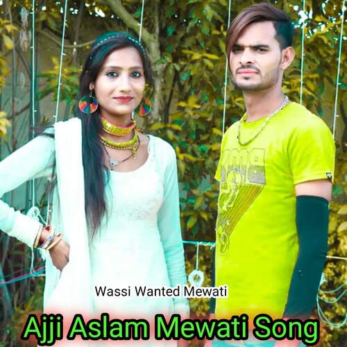Ajji Aslam Mewati Song Wassi Wanted Mewati MP3 Download