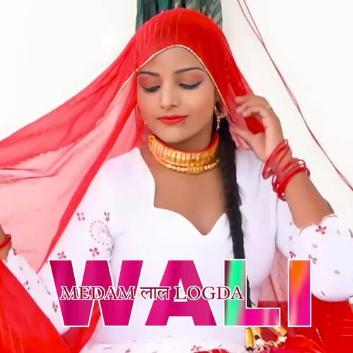 Medam Lal Logda Wali