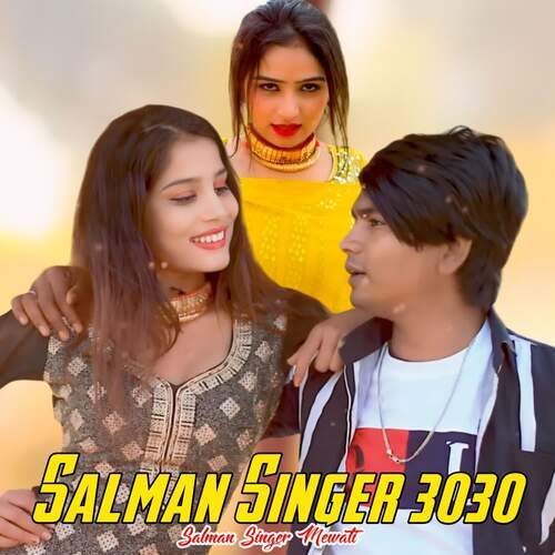 Salman Singer 3030 Salman Singer Mewati MP3 Download