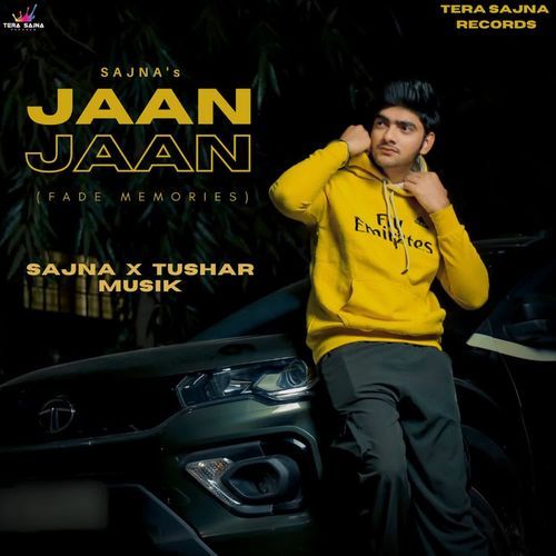 Jaan Jaan (Fade Memories) TUSHAR MUSIK MP3 Download