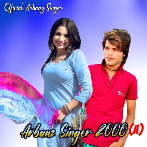 Arbaaz Singer 2000(A) Official Arbaaz Singer MP3 Download
