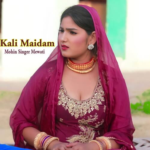 Kali Maidam Mohin singer mewati MP3 Download