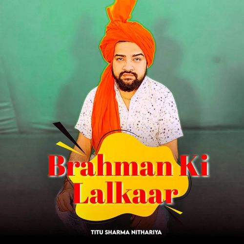 Brahman Ki Lalkaar Titu Sharma Nithariya MP3 Download