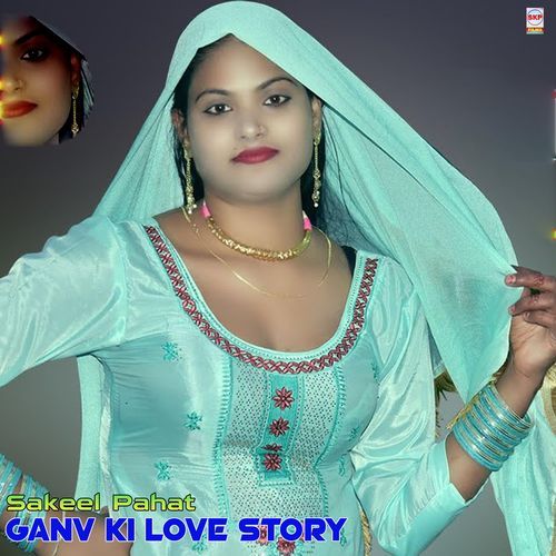Ganv Ki Love Story Sakeel Pahat MP3 Download