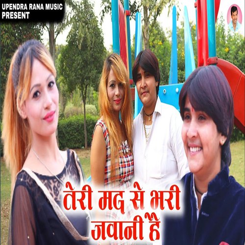Teri Mad Se Bhari Jawani Hai Upendra Rana MP3 Download