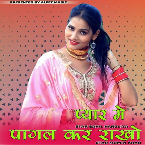 Pyar Me Pagal Kar Rakho Star Momin Khan MP3 Download