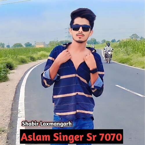 Aslam Singer Sr 7070 Shabir Laxmangarh MP3 Download