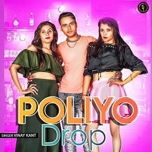 Poliyo Drop Vinay Kant MP3 Download