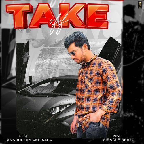 Take Off Anshul Urlane Aala MP3 Download