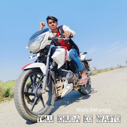 Tolu Khuda Ko Wasto Waris Dehangal MP3 Download