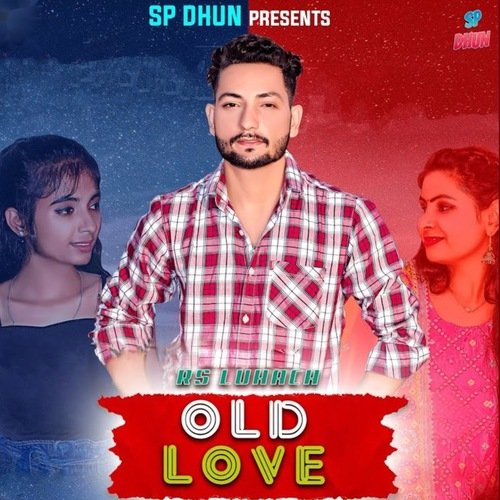 Old Love RS Luhach MP3 Download