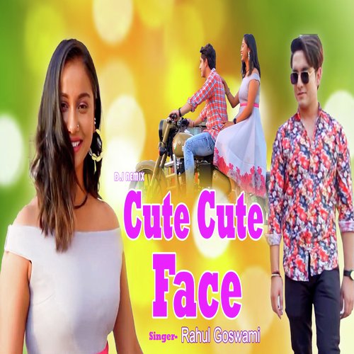 Cute Cute Face Rahul Goswami MP3 Download