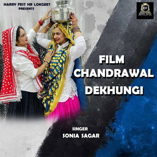 Film Chandrawal Dekhungi Sonia Sagar MP3 Download