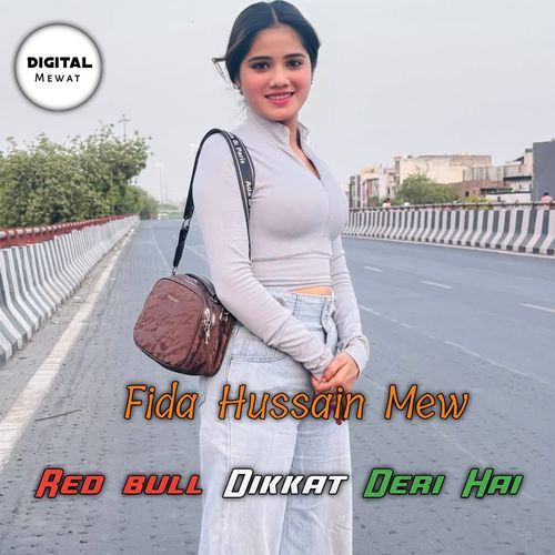 Red bull Dikkat Deri Hai Fida Hussain Mew MP3 Download
