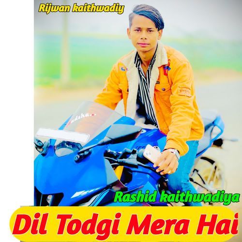 Dil Todgi Mera Hai Rashid kaithwadiya MP3 Download