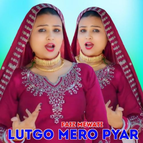 Lutgo Mero Pyar Faiz Mewati MP3 Download