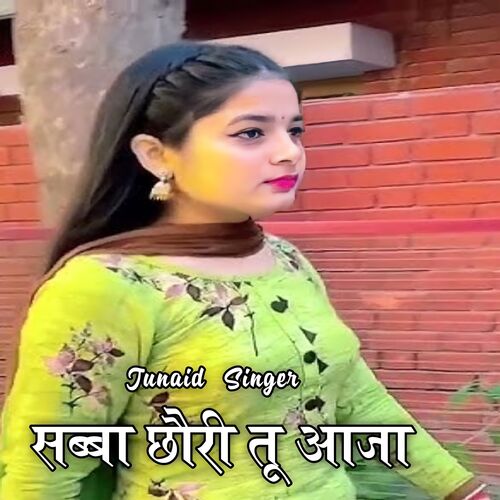 Sabba Chhori Tu Aaja Junaid Singer MP3 Download