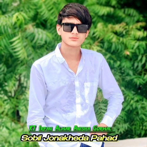 Sobil Jonakheda Pahad Anisha Gorwal MP3 Download