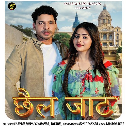 Chail Jaat (feat. Satveer Mudai,Vampire Sherni) Mohit Takhar MP3 Download