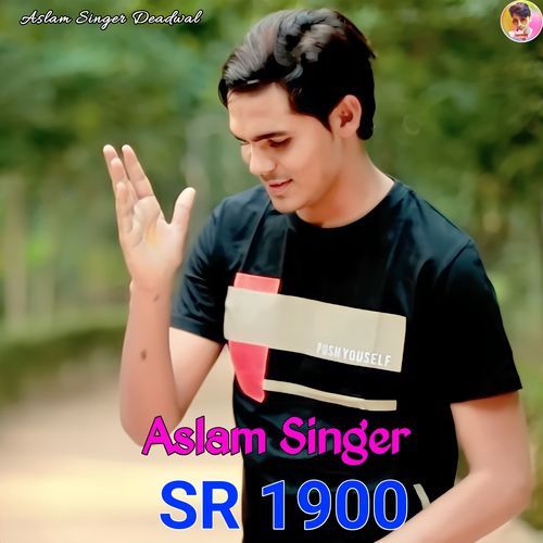 Aslam Singer SR 1900 Aslam Singer Deadwal MP3 Download