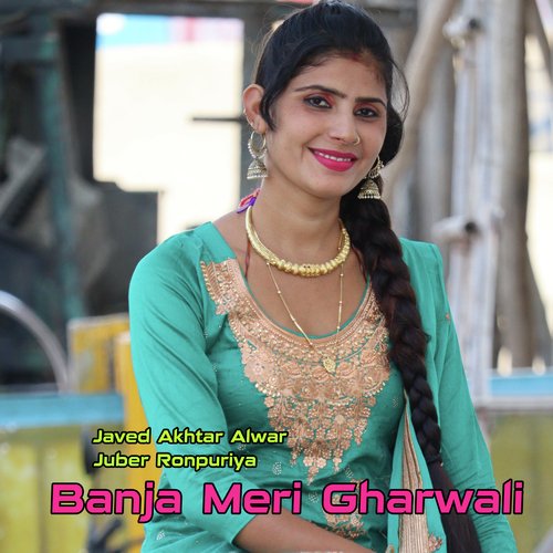 Banja Meri Gharwali Juber Ronpuriya MP3 Download