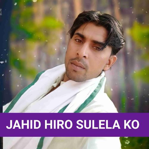 JAHID HIRO SULELA KO Mosam Singer MP3 Download
