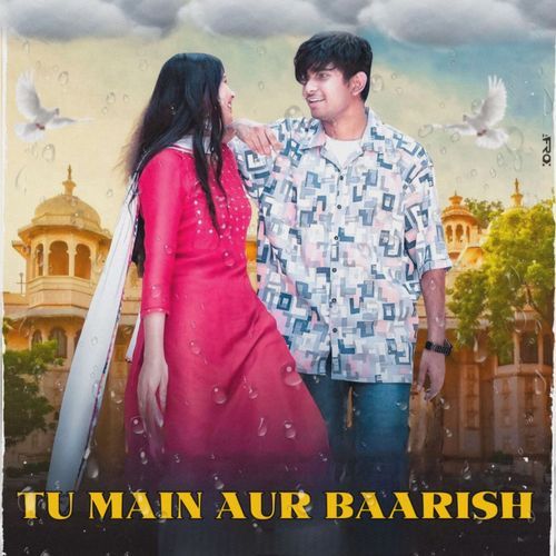 Tu Main Aur Baarish Vipin Foji MP3 Download