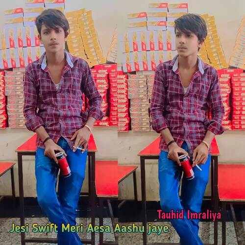 Jesi Swift Meri Aesa Aashu jaye Tauhid Imraliya MP3 Download