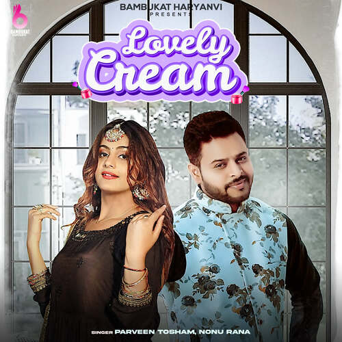 Lovely Cream Nonu Rana MP3 Download