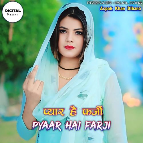 Pyaar Hai Farji Aspak Khan Dihana MP3 Download