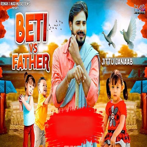 Beti Vs Father Jittu Janaab MP3 Download