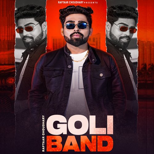 Goli Band Raftaar Choudhary MP3 Download